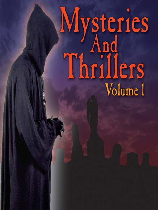 Title details for Mysteries & Thrillers, Volume 1 by RadioClassics, Inc. © 2005 - Available